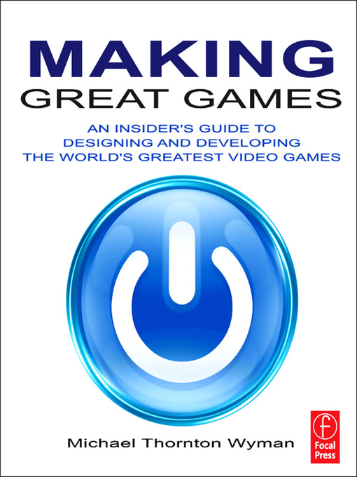 Title details for Making Great Games by Michael Thornton Wyman - Wait list